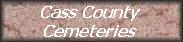 Cemetery List on Cass Co. INGenWeb