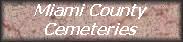 Cemetery List on Miami Co. INGenWeb