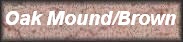 Oak Mound / Brown