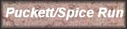Puckett / Spice Run